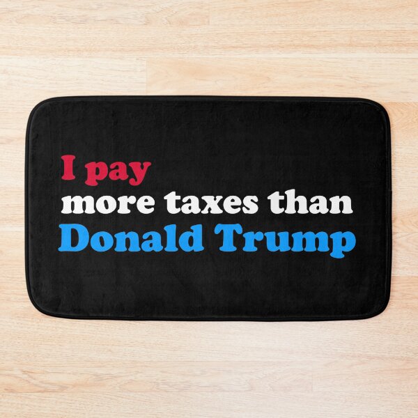 Item preview, I Pay More Taxes Than Donald Trump designed and sold by fishbiscuit.