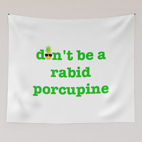 Item preview, Psych - Don't be a rabid porcupine designed and sold by ndubrey.