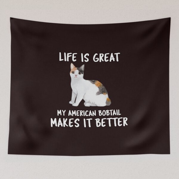 Item preview, Life Is Great My American Bobtail Makes It Better designed and sold by YourEssentials.