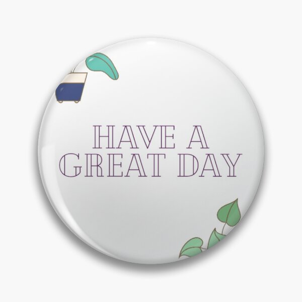 Item preview, Have a great day  designed and sold by Tonyasartprints.