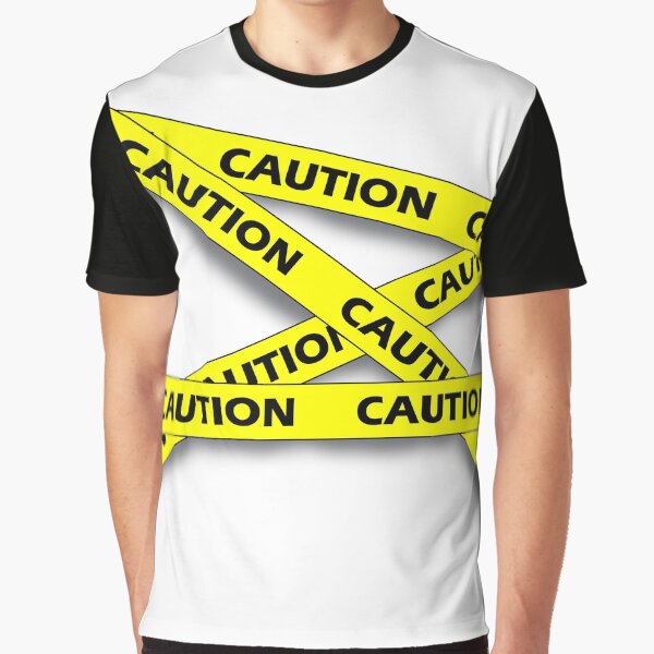 "Caution! caution tape" Tshirt for Sale by WcLArtnCraft Redbubble caution graphic tshirts