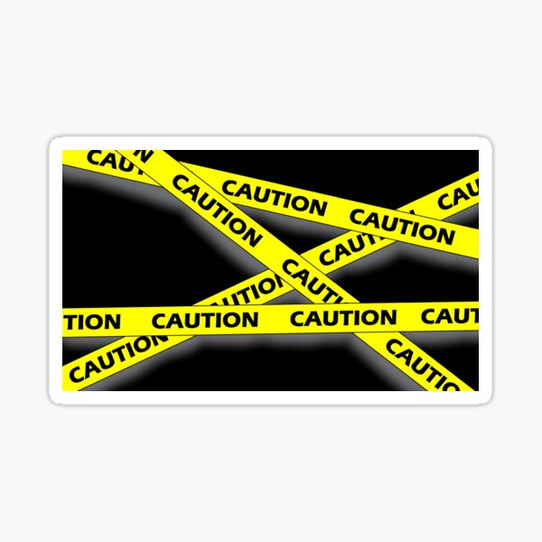 Caution Caution Tape Sticker By Wclartncraft Redbubble