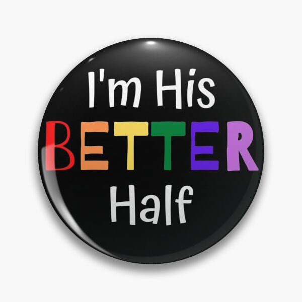 Item preview, I'm His Better Half Funny Husband Wife Wedding Couple designed and sold by BlessItAllTees.