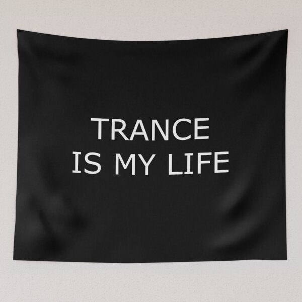 Item preview, TRANCE IS MY LIFE designed and sold by uniqueitems.