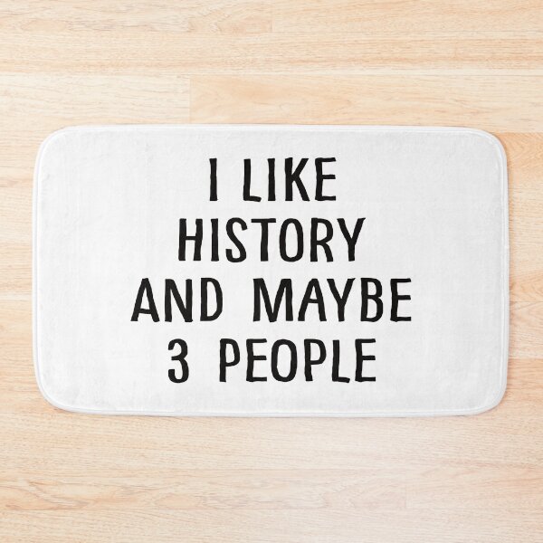 Item preview, I Like History and Maybe 3 People designed and sold by teesaurus.