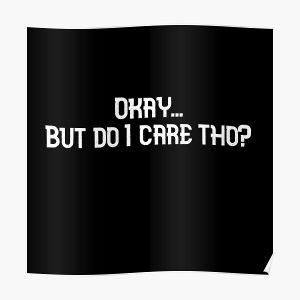 I Dont Care Posters Redbubble - fade ncs roblox id