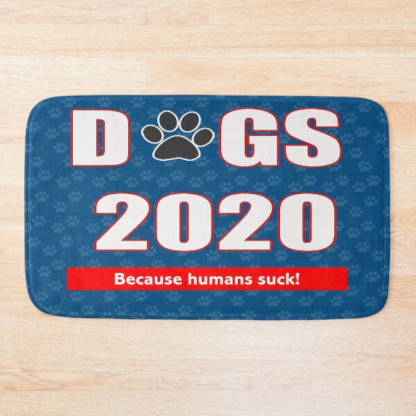 Item preview, DOGS 2020 Because humans SUCK!  designed and sold by susanashows.