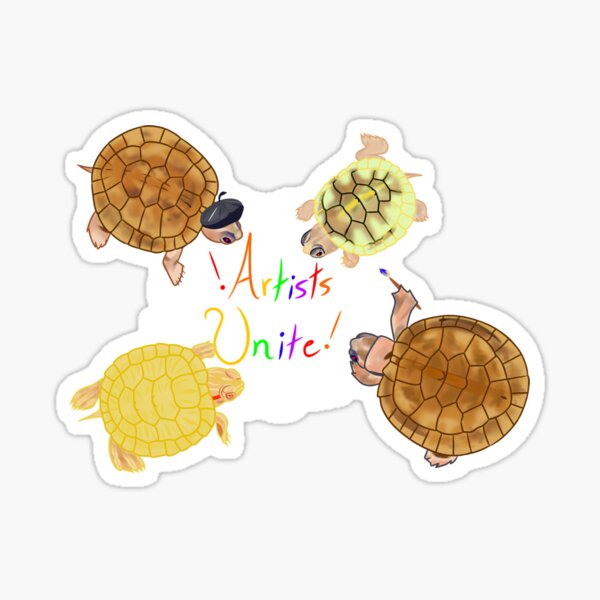 !Artists Unite! Turtles come in all shapes and sizes Sticker