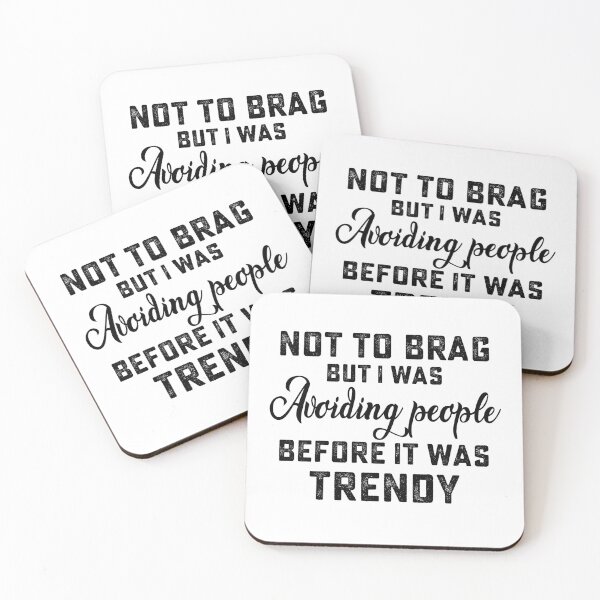 Item preview, not to brag but i was avoiding people before it was trendy designed and sold by hasanmasud.