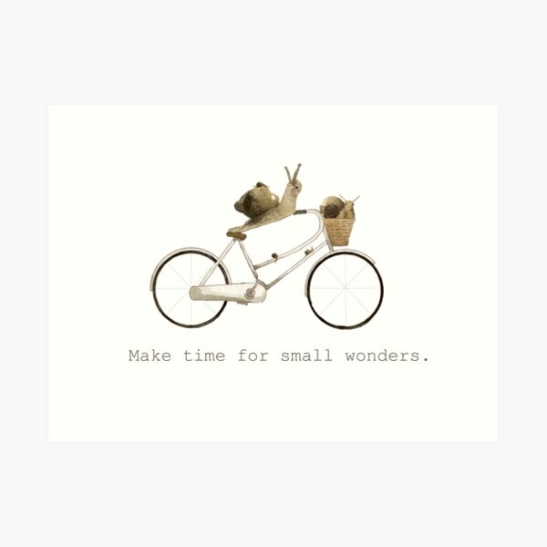 Snails - Make Time for Small Wonders Art Print