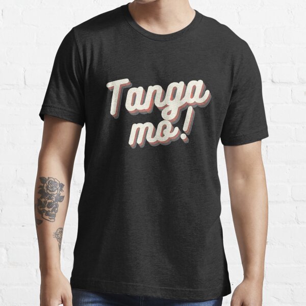 Tanga mo! Essential T-Shirt for Sale by JayOdj
