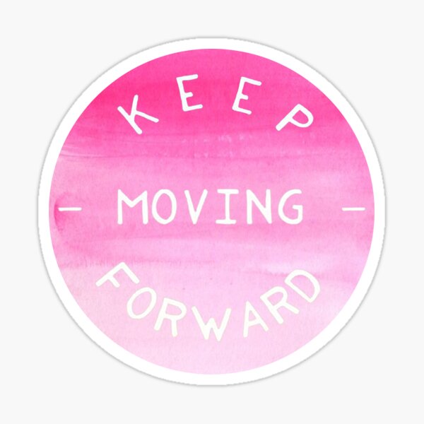 Keep Moving Forward Sticker