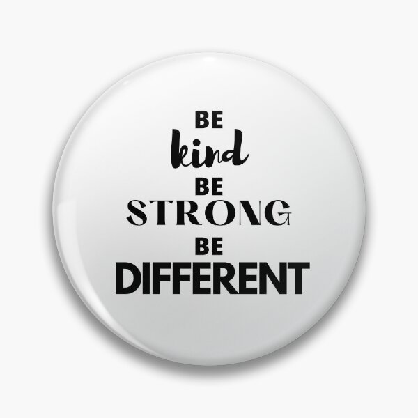 Item preview, Be kind Be strong Be different  designed and sold by hillarymoore06.