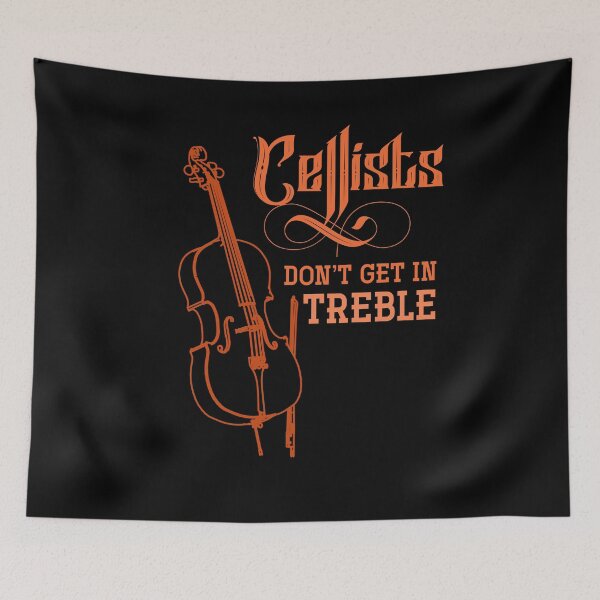 Item preview, Cellist Don’t Get In Treble Cello  designed and sold by bestshirtdesign.