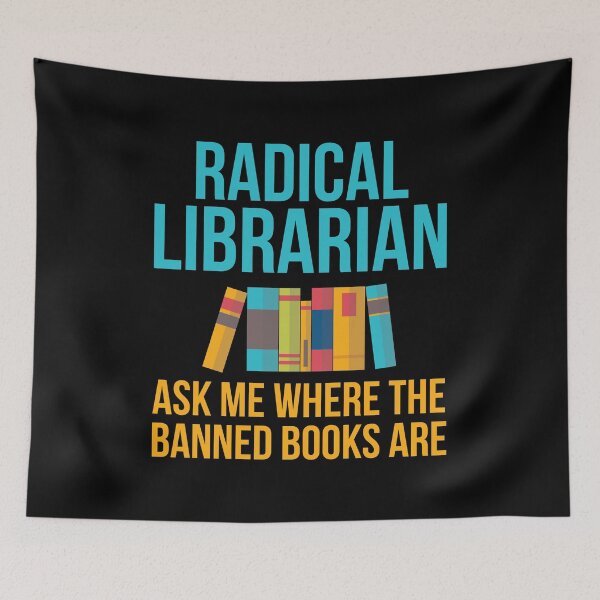 Item preview, Radical Librarian - Ask Me Where the Banned Books Are designed and sold by EstelleStar.