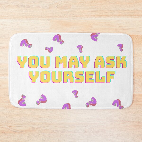 Item preview, You May Ask Yourself First And Question Marks designed and sold by Style-November.