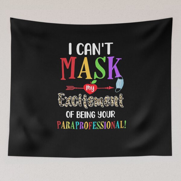 Item preview, I Can't Mask My Excitement Of Being Your Paraprofessional designed and sold by CreativeGift.