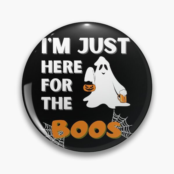 Item preview, I'm Just Here For The Boos designed and sold by LamV.