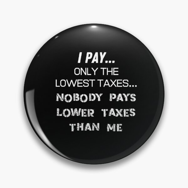 Item preview, Trump Tax Returns - I Pay The Lowest Taxes designed and sold by sherwinc.