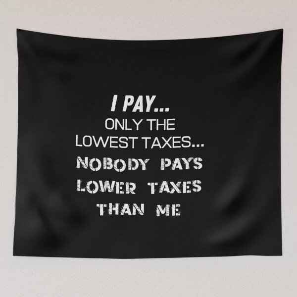Item preview, Trump Tax Returns - I Pay The Lowest Taxes designed and sold by sherwinc.