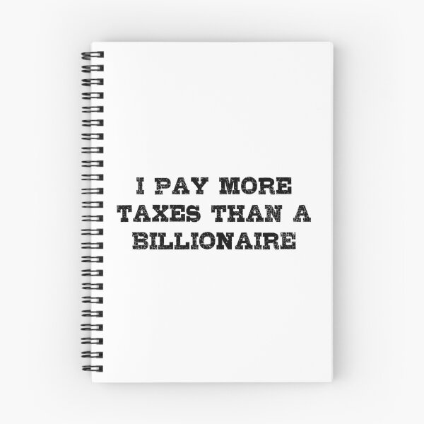 Item preview, I Pay More Taxes than a Billionaire! designed and sold by Civil-Woke.