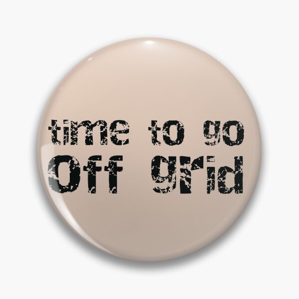 Item preview, Time to go off grid, black text designed and sold by NomadMessenger.