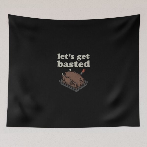 Item preview, Funny Lets Get Basted Turkey Thanksgiving designed and sold by DavidPascall.
