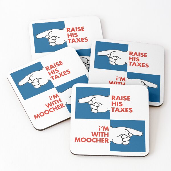 Item preview, RAISE HIS TAXES, i’M WITH MOOCHER designed and sold by Alex Preiss.