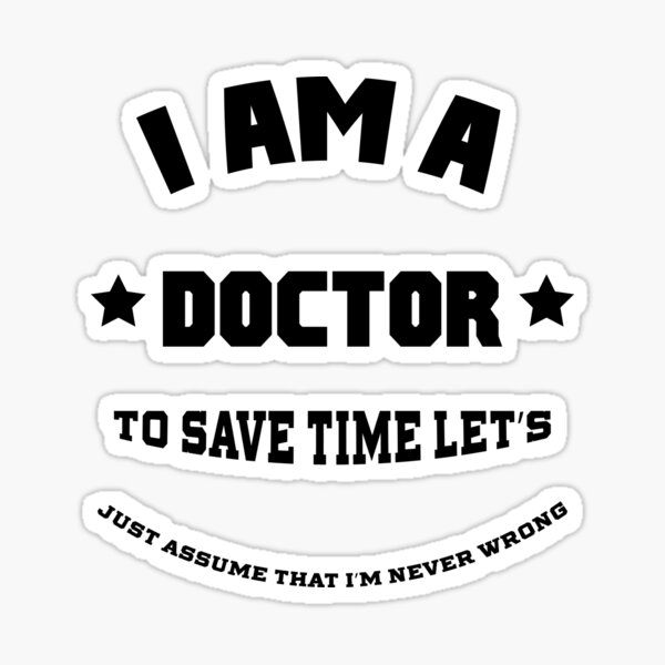 i am a doctor my dream job doctor doctor gift' Sticker