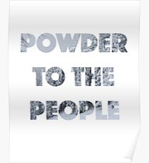 Powder to the People Poster