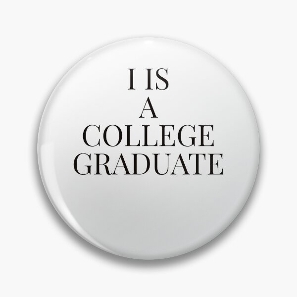 Item preview, I IS A COLLEGE GRADUATE designed and sold by Ayadsan.