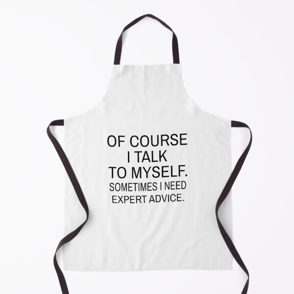 Item preview, Of course i talk to myself sometimes i need expert advice designed and sold by ProtonProject.