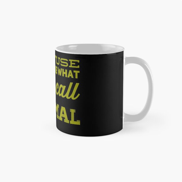 Item preview, I refuse to become what you call normal  designed and sold by Md1982.