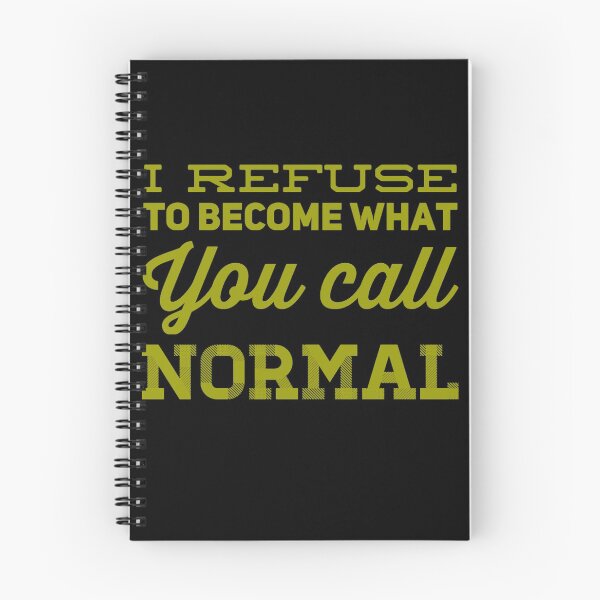 Item preview, I refuse to become what you call normal  designed and sold by Md1982.