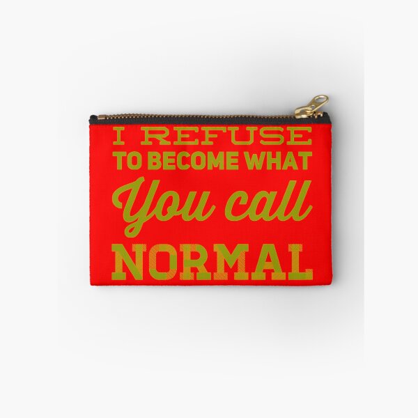 Item preview, I refuse to become what you call normal  designed and sold by Md1982.