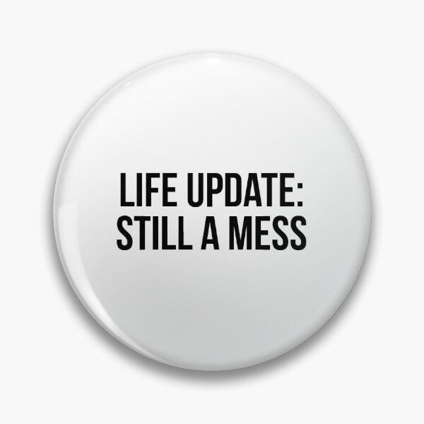 Item preview, Life Update Still A Mess designed and sold by QuotifyShop.