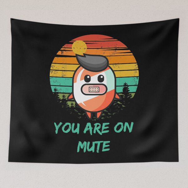 Item preview, You are on mute designed and sold by Ribsa.
