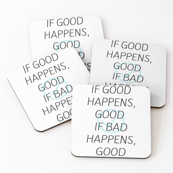 Item preview, If Good Happens Good. If Bad Happens Good designed and sold by greenchimp.