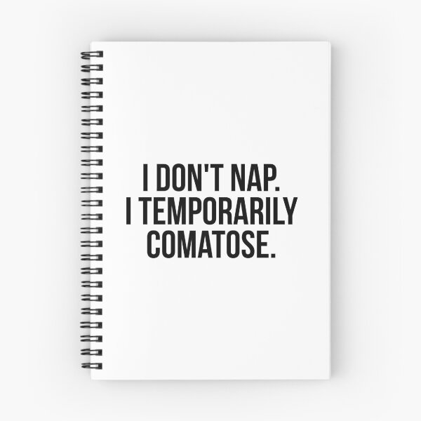 Item preview, I Don't Nap I Temporarily Comatose designed and sold by QuotifyShop.
