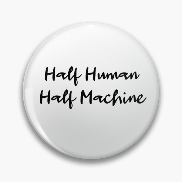 Item preview, Half Human Half Machine designed and sold by AlexRinzler.