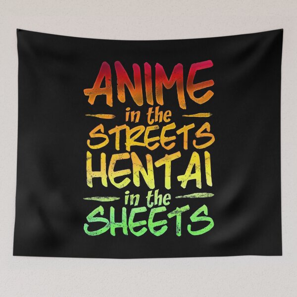 Item preview, Anime In The Streets, Hentai In The Sheets designed and sold by Jarrod Vandenberg.