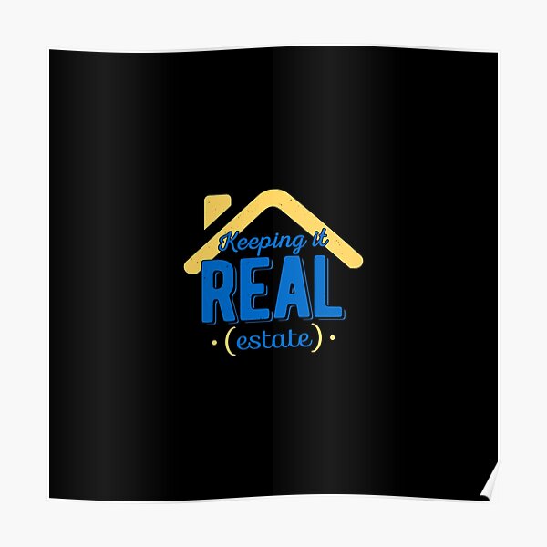 Funny Real Estate Keeping It Poster