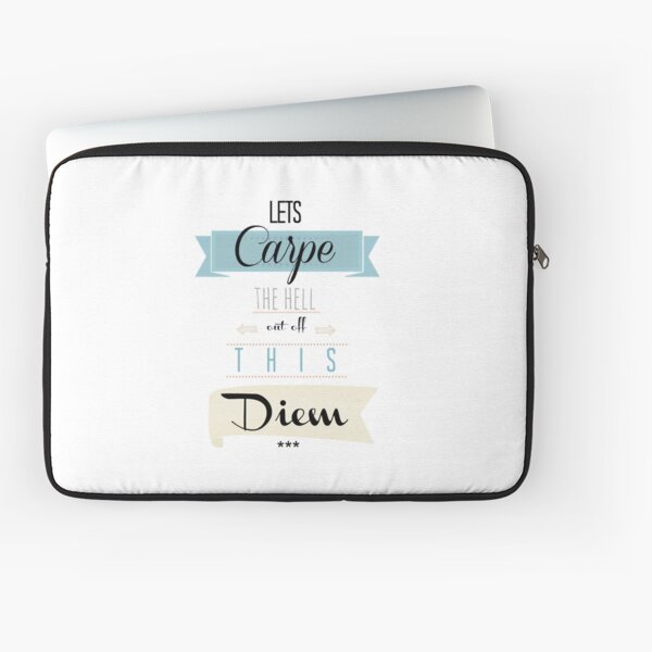 Carpe the hell out of this Diem Laptop Sleeve