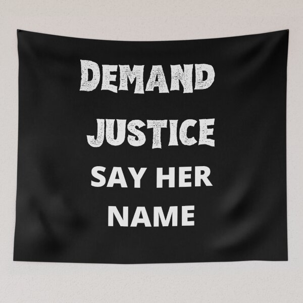 Item preview, DEMAND JUSTIC SAY HER NAME designed and sold by Destine99.