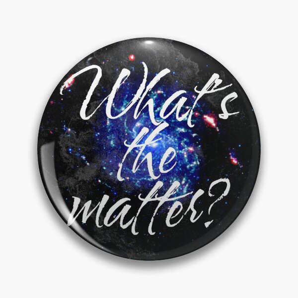 Item preview, What's the matter? - Dark matter designed and sold by Inflict Design.