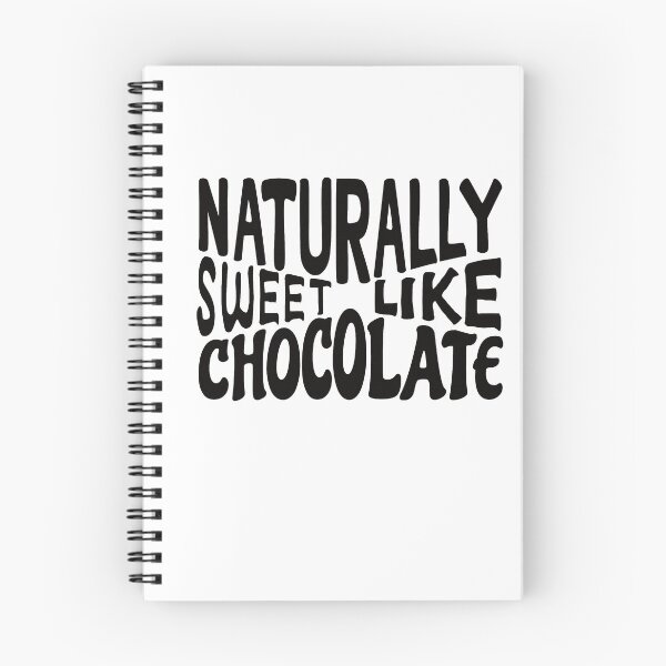 Item preview, Naturally sweet like chocolate designed and sold by ReluctantChickn.