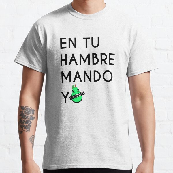 Frase nutricionista "En tu hambre mando yo" Camiseta clásica