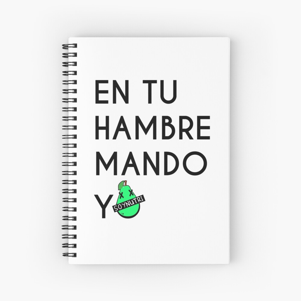 Frase nutricionista "En tu hambre mando yo" Cuaderno de espiral