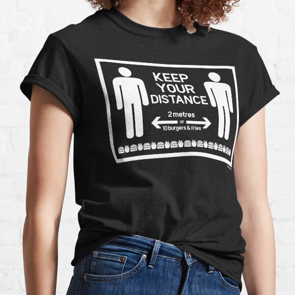 Keep Your Distance (Burgers and Fries) Classic T-Shirt