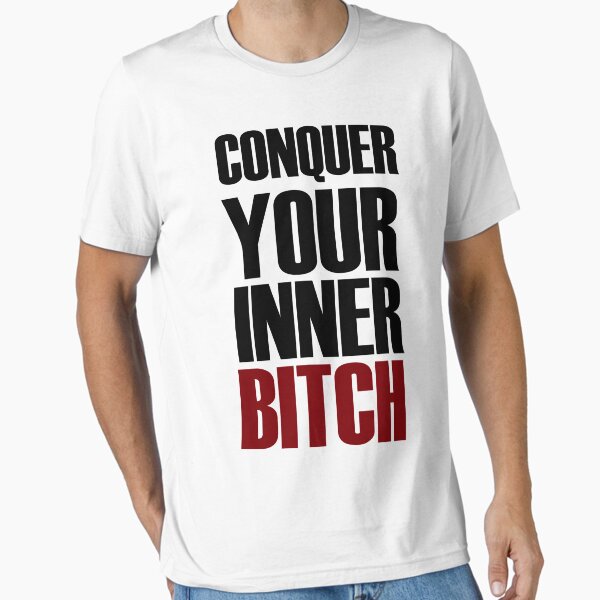 Joe Rogan Quote - Conquer Your Inner Bitch Essential T-Shirt